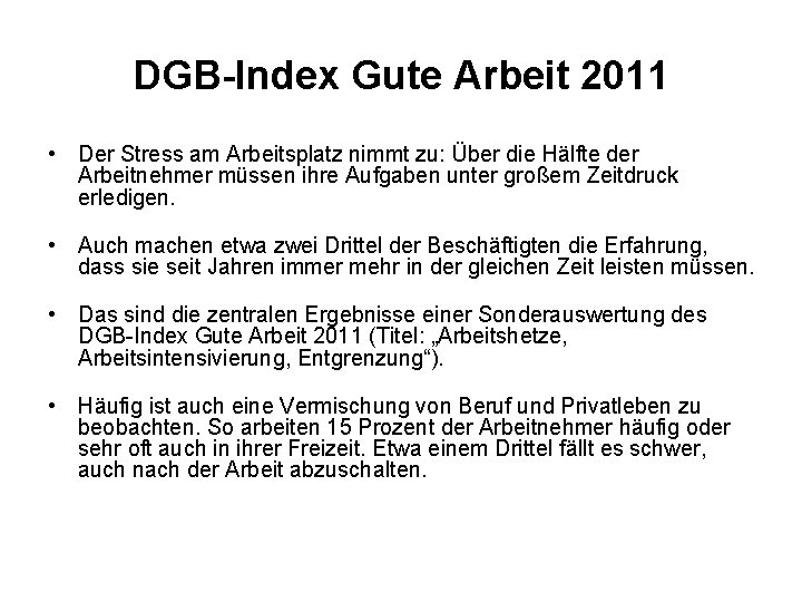 DGB-Index Gute Arbeit 2011 • Der Stress am Arbeitsplatz nimmt zu: Über die Hälfte