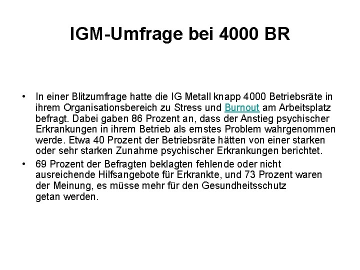 IGM-Umfrage bei 4000 BR • In einer Blitzumfrage hatte die IG Metall knapp 4000