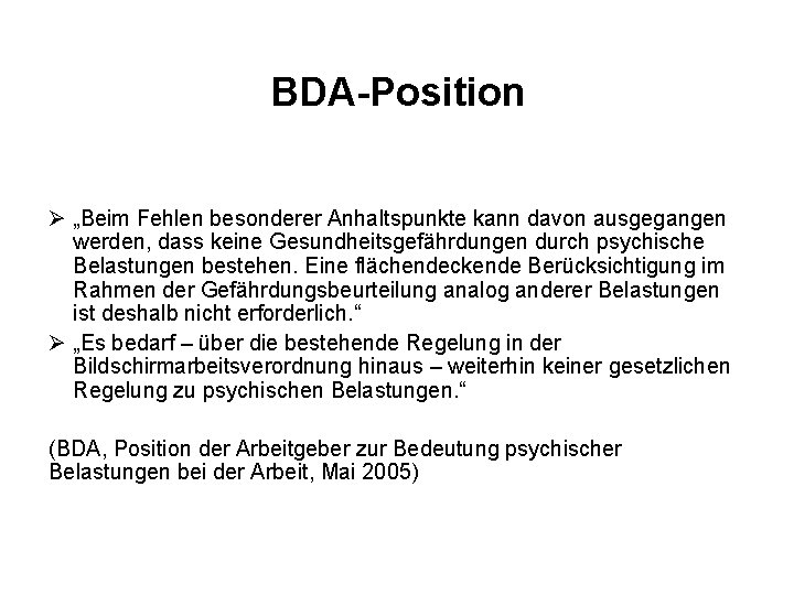 BDA-Position Ø „Beim Fehlen besonderer Anhaltspunkte kann davon ausgegangen werden, dass keine Gesundheitsgefährdungen durch