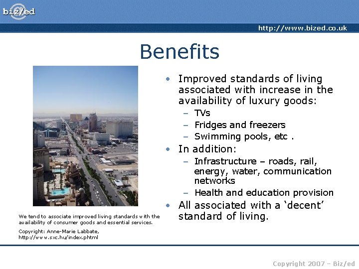 http: //www. bized. co. uk Benefits • Improved standards of living associated with increase