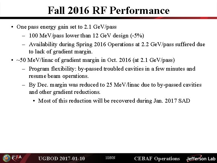 Fall 2016 RF Performance • One pass energy gain set to 2. 1 Ge.