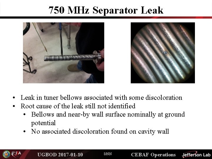 750 MHz Separator Leak • Leak in tuner bellows associated with some discoloration •