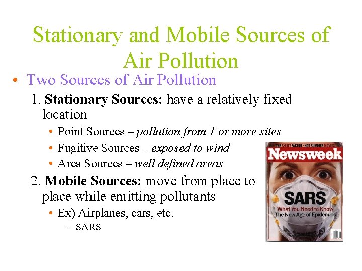 Stationary and Mobile Sources of Air Pollution • Two Sources of Air Pollution 1.