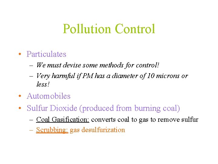 Pollution Control • Particulates – We must devise some methods for control! – Very