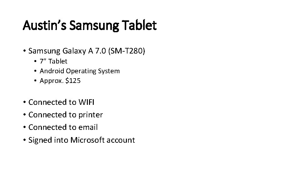 Austin’s Samsung Tablet • Samsung Galaxy A 7. 0 (SM-T 280) • 7” Tablet Austin’s Samsung Tablet • Samsung Galaxy A 7. 0 (SM-T 280) • 7” Tablet
