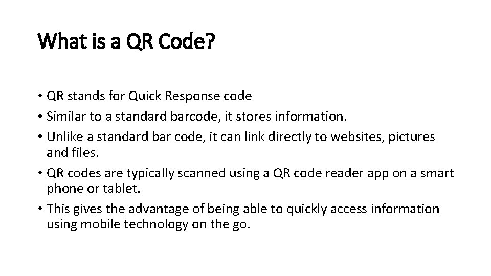 What is a QR Code? • QR stands for Quick Response code • Similar What is a QR Code? • QR stands for Quick Response code • Similar