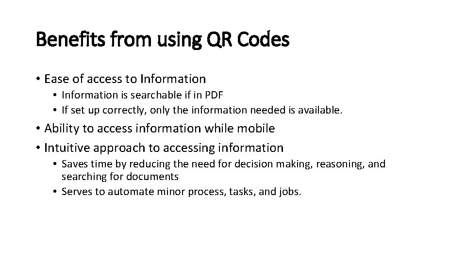Benefits from using QR Codes • Ease of access to Information • Information is Benefits from using QR Codes • Ease of access to Information • Information is
