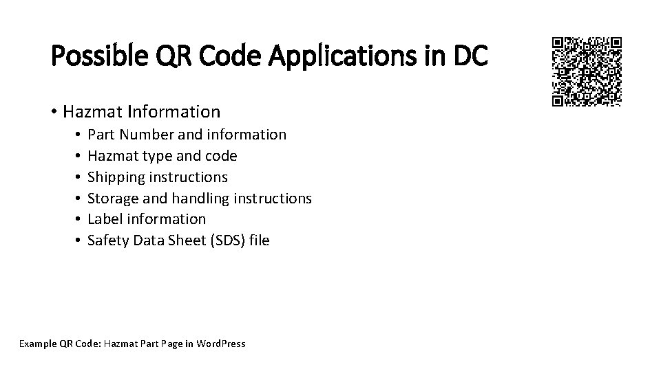 Possible QR Code Applications in DC • Hazmat Information • • • Part Number Possible QR Code Applications in DC • Hazmat Information • • • Part Number