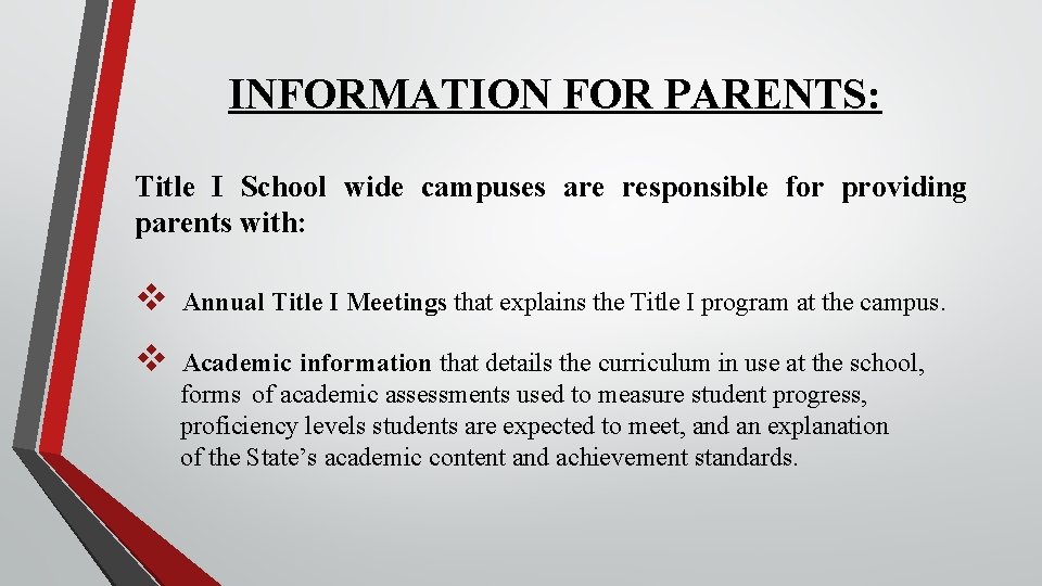 INFORMATION FOR PARENTS: Title I School wide campuses are responsible for providing parents with: