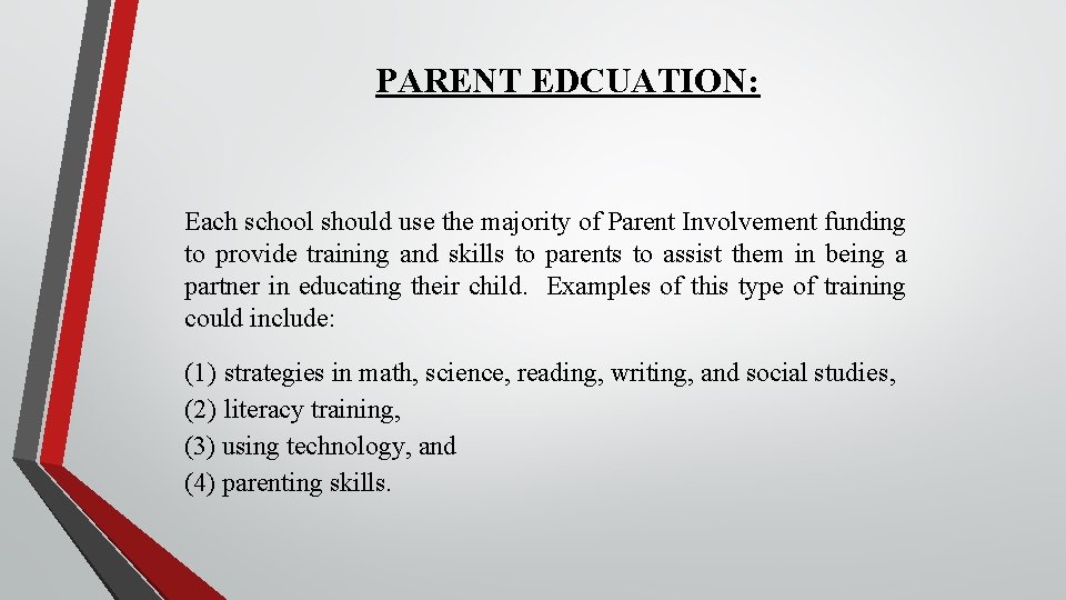 PARENT EDCUATION: Each school should use the majority of Parent Involvement funding to provide