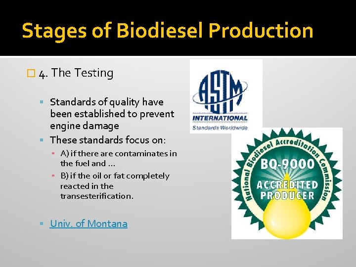 Stages of Biodiesel Production � 4. The Testing Standards of quality have been established