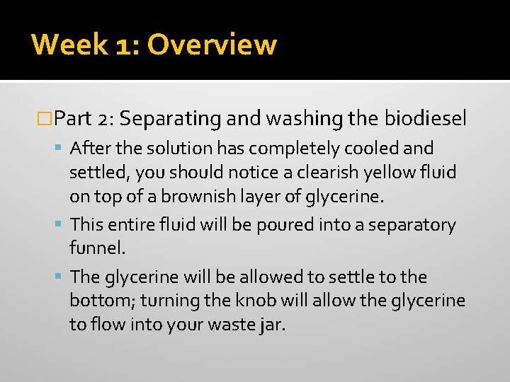 Week 1: Overview �Part 2: Separating and washing the biodiesel After the solution has