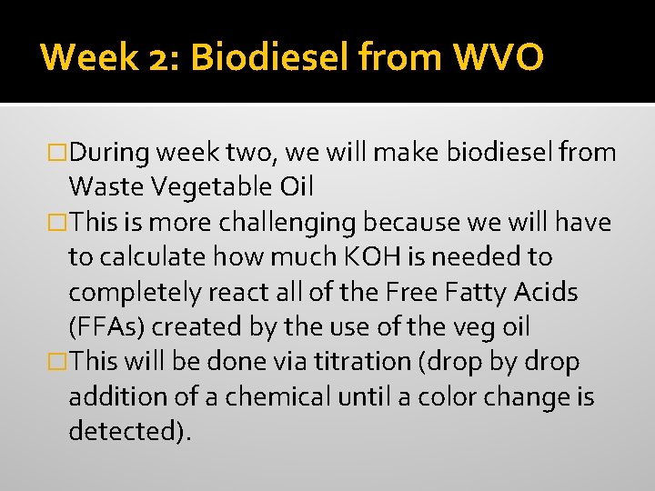 Week 2: Biodiesel from WVO �During week two, we will make biodiesel from Waste