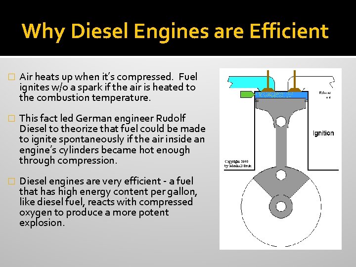 Why Diesel Engines are Efficient � Air heats up when it’s compressed. Fuel ignites