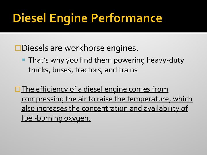 Diesel Engine Performance �Diesels are workhorse engines. That’s why you find them powering heavy-duty