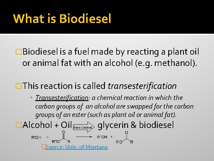 What is Biodiesel �Biodiesel is a fuel made by reacting a plant oil or