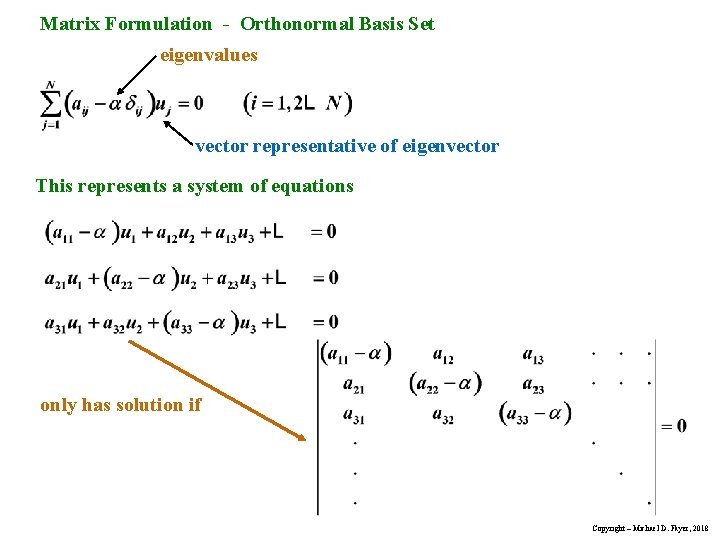 Matrix Formulation - Orthonormal Basis Set eigenvalues vector representative of eigenvector This represents a