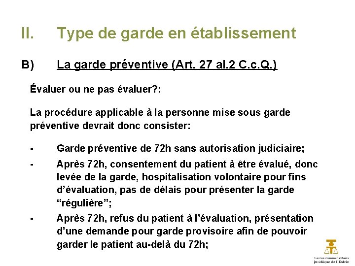 II. Type de garde en établissement B) La garde préventive (Art. 27 al. 2