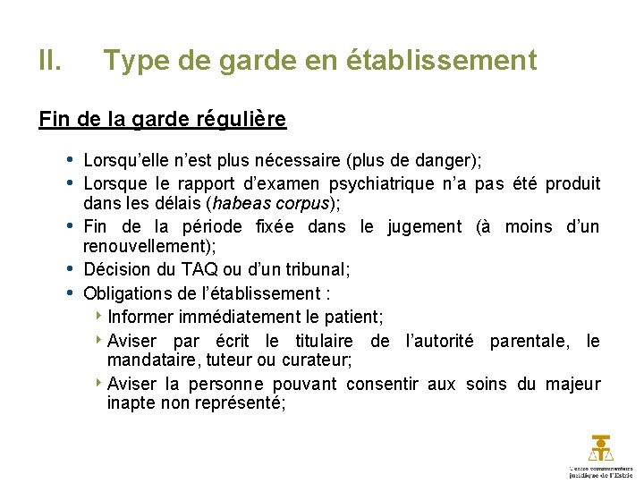 II. Type de garde en établissement Fin de la garde régulière h h h