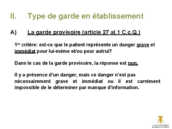 II. Type de garde en établissement A) La garde provisoire (article 27 al. 1