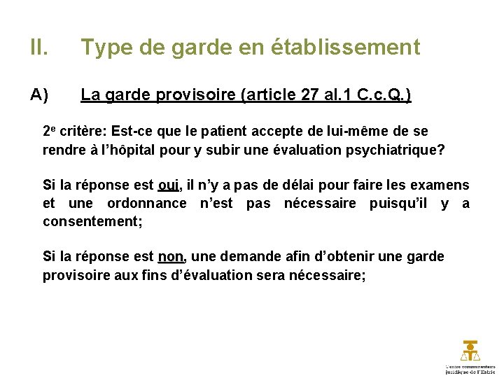 II. Type de garde en établissement A) La garde provisoire (article 27 al. 1