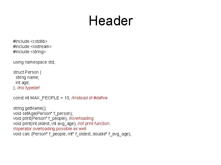 Header #include <cstdlib> #include <iostream> #include <string> using namespace std; struct Person { string Header #include <cstdlib> #include <iostream> #include <string> using namespace std; struct Person { string
