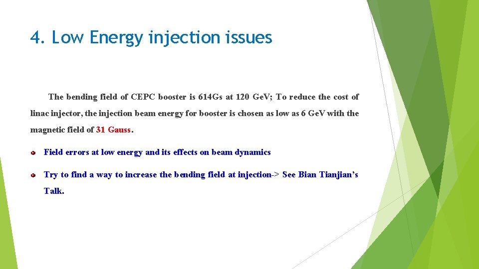 4. Low Energy injection issues The bending field of CEPC booster is 614 Gs