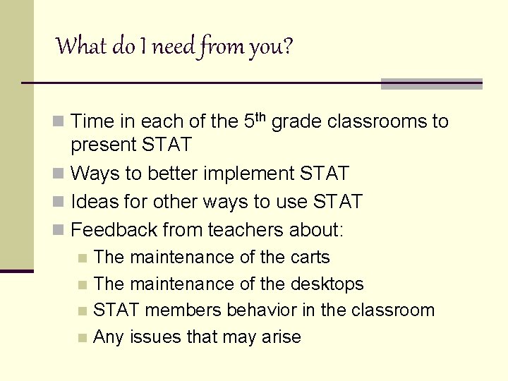 What do I need from you? n Time in each of the 5 th