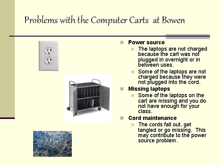 Problems with the Computer Carts at Bowen n Power source The laptops are not