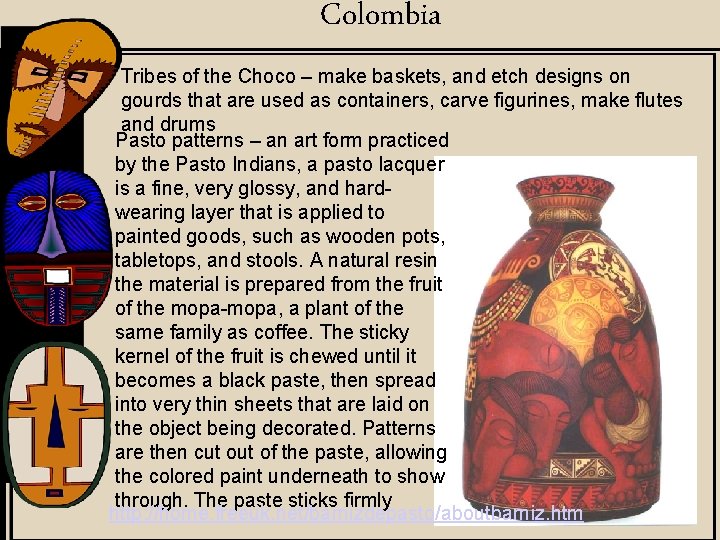 Colombia Tribes of the Choco – make baskets, and etch designs on gourds that