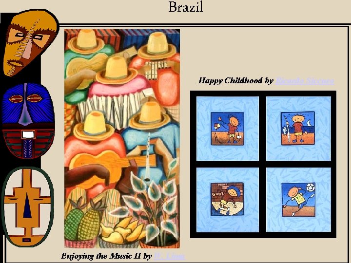 Brazil Happy Childhood by Ricardo Siccuro Enjoying the Music II by W. Lima 