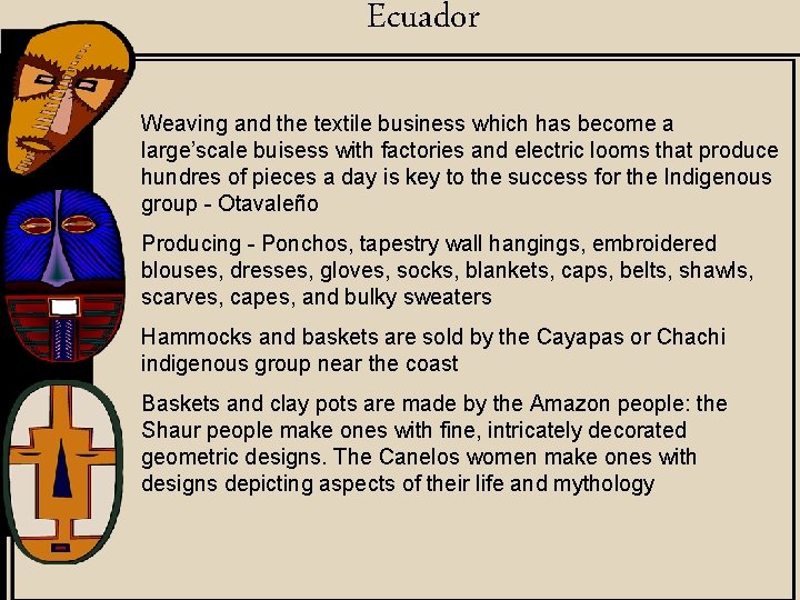 Ecuador Weaving and the textile business which has become a large’scale buisess with factories