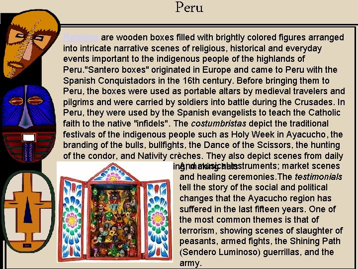 Peru Retablos are wooden boxes filled with brightly colored figures arranged into intricate narrative