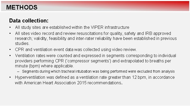 METHODS Data collection: • • All study sites are established within the VIPER infrastructure