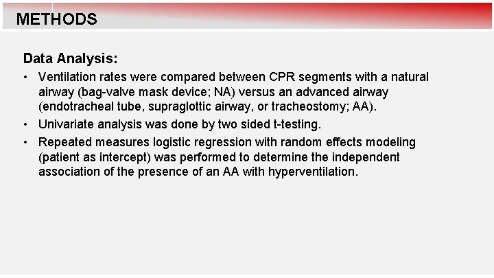 METHODS Data Analysis: • Ventilation rates were compared between CPR segments with a natural