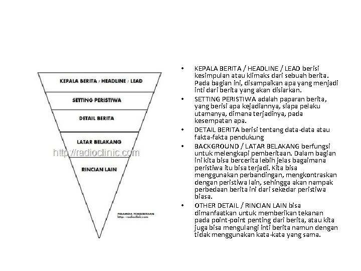  • • • KEPALA BERITA / HEADLINE / LEAD berisi kesimpulan atau klimaks