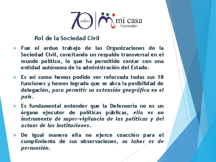 Rol de la Sociedad Civil Ø Fue el arduo trabajo de las Organizaciones de