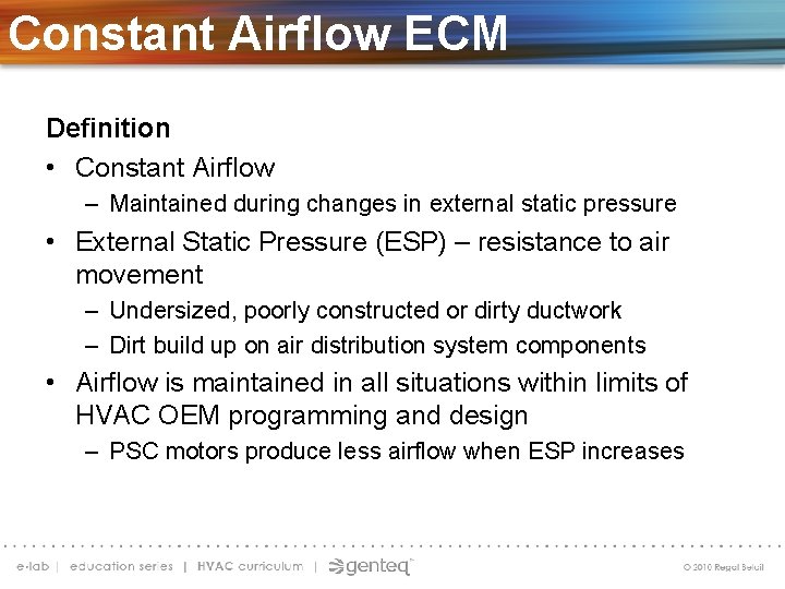 Constant Airflow ECM Definition • Constant Airflow – Maintained during changes in external static