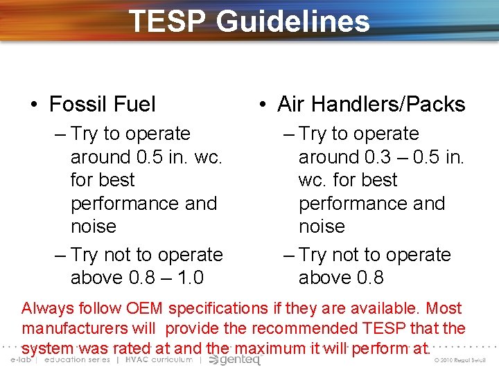 TESP Guidelines • Fossil Fuel – Try to operate around 0. 5 in. wc.