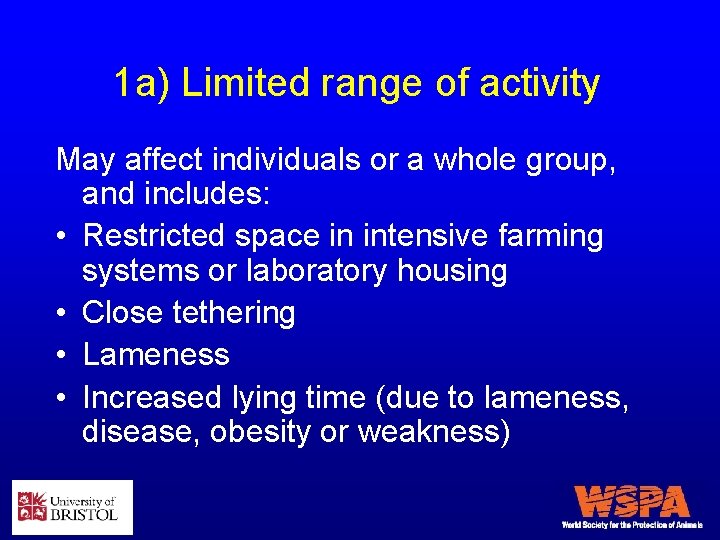 1 a) Limited range of activity May affect individuals or a whole group, and
