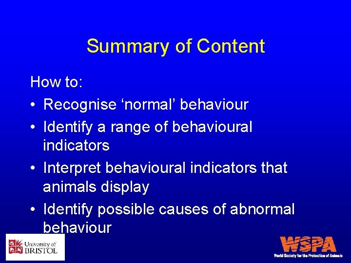 Summary of Content How to: • Recognise ‘normal’ behaviour • Identify a range of