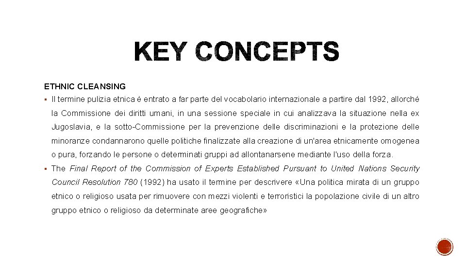 ETHNIC CLEANSING § Il termine pulizia etnica è entrato a far parte del vocabolario