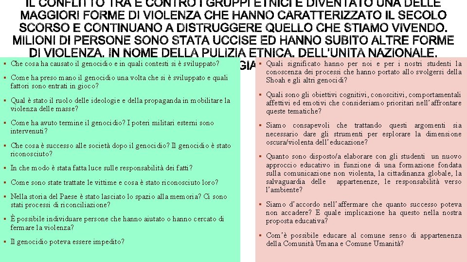 § Che cosa ha causato il genocidio e in quali contesti si è sviluppato?