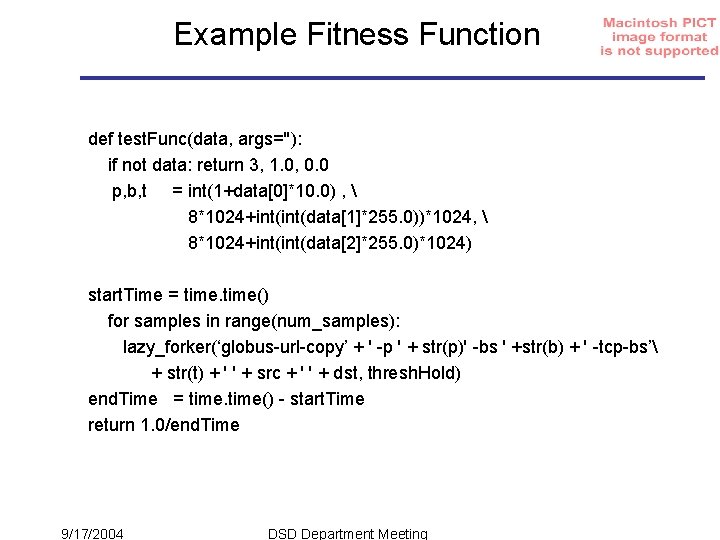 Example Fitness Function def test. Func(data, args=''): if not data: return 3, 1. 0,