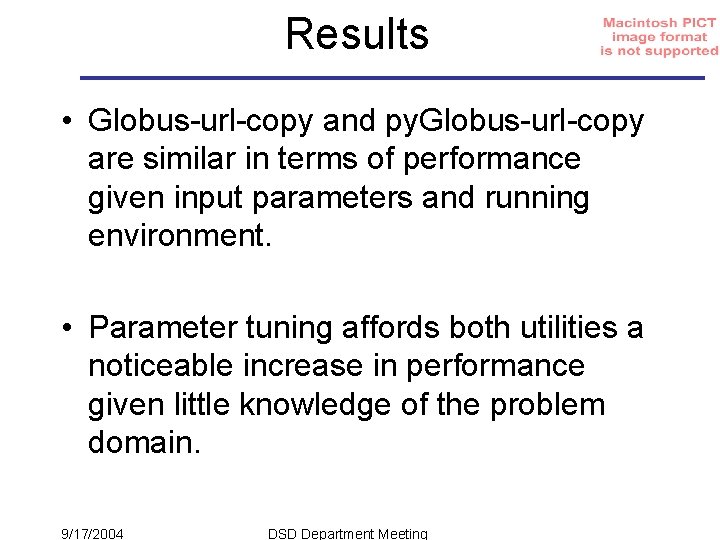Results • Globus-url-copy and py. Globus-url-copy are similar in terms of performance given input