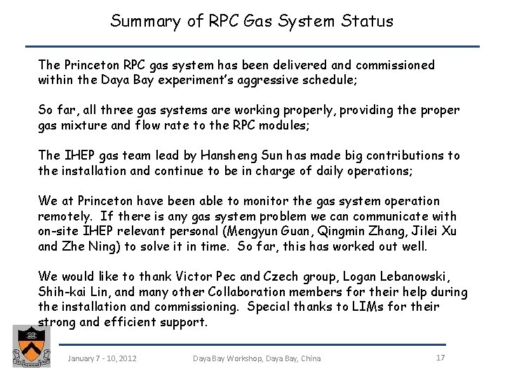 Summary of RPC Gas System Status The Princeton RPC gas system has been delivered