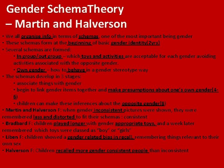 Gender Schema. Theory – Martin and Halverson • We all organise info in terms