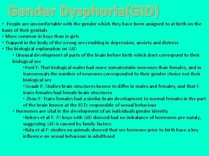 Gender Dysphoria(GID) • People are uncomfortable with the gender which they have been assigned