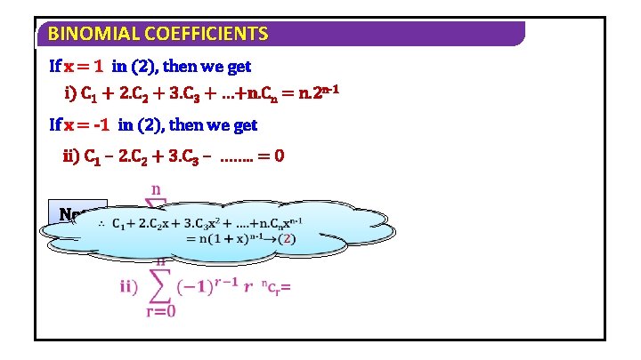 BINOMIAL COEFFICIENTS If x = 1 in (2), then we get i) C 1