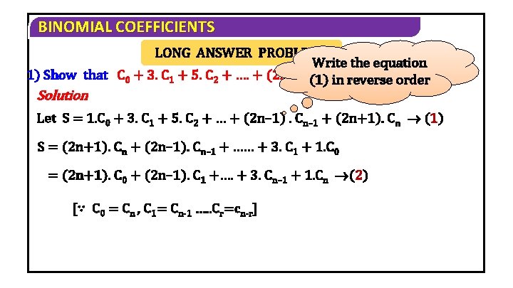 BINOMIAL COEFFICIENTS LONG ANSWER PROBLEMS Write the equation 1) Show that C 0 +